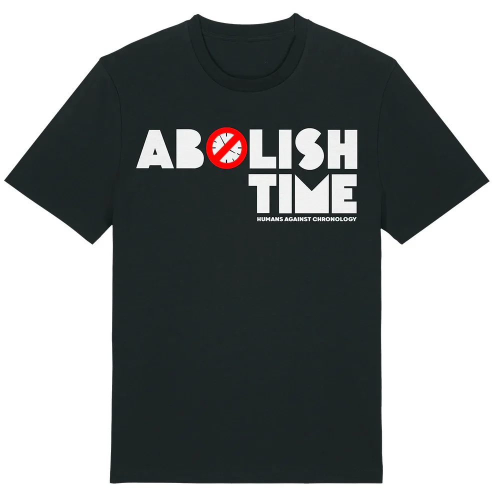 Abolish Time T-Shirt For Dad Who Wants Nothing