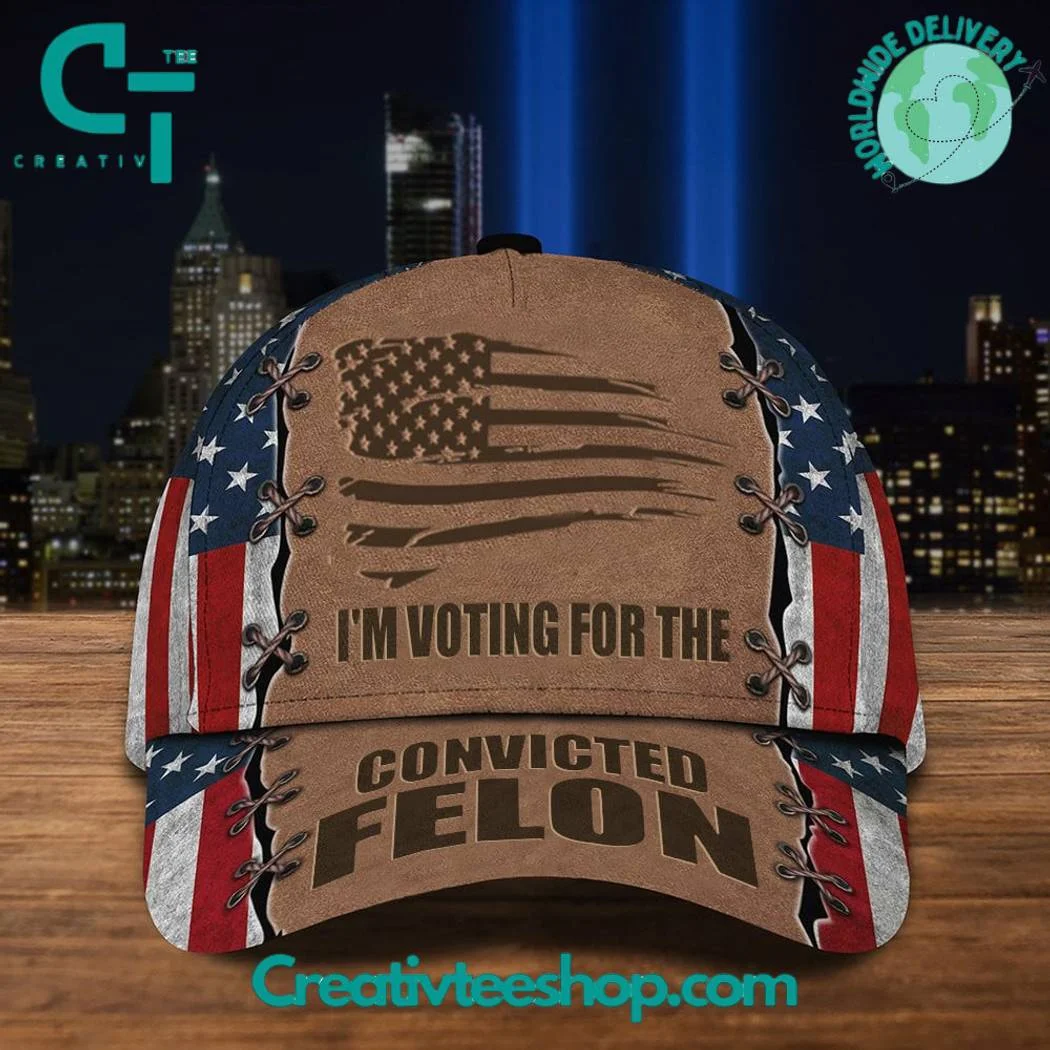 American Flag Hat I'm Voting For The Convicted Felon Cap