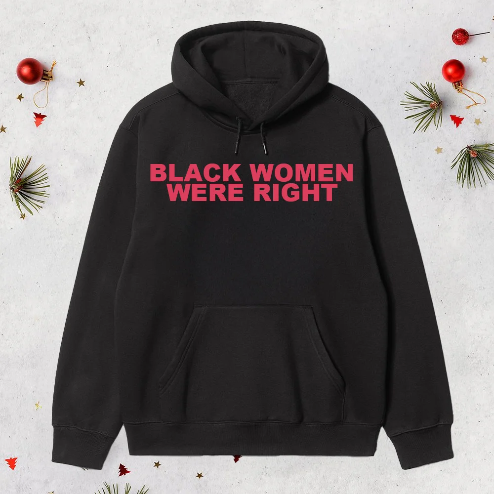 Black Women Were Right Hoodie