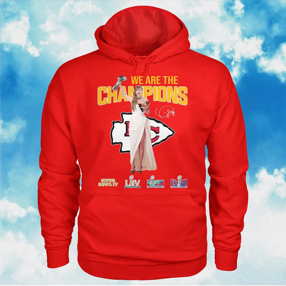 Chiefs Taylor Swift We Are The Champions Hoodie Gifts For Swifties