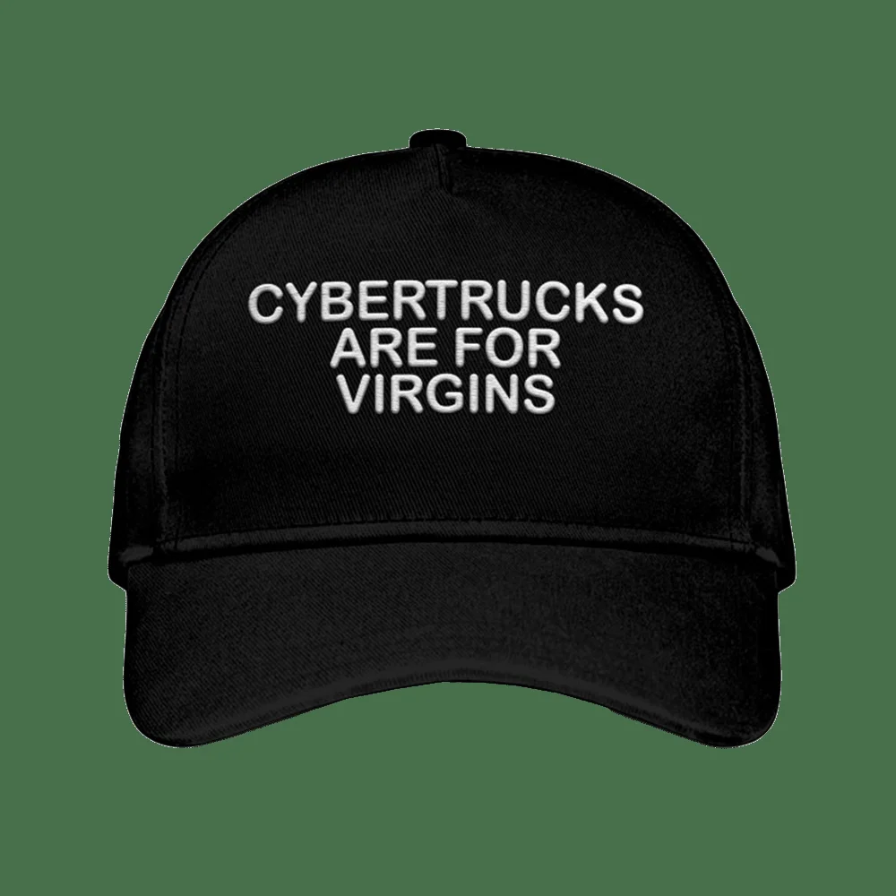 Cybertrucks Are For Virgins Hat Embroidered Funny Hat Adults Gifts